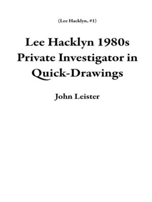 cover image of Lee Hacklyn 1980s Private Investigator in Quick-Drawings